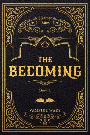 [Vampire Wars 01] • The Becoming